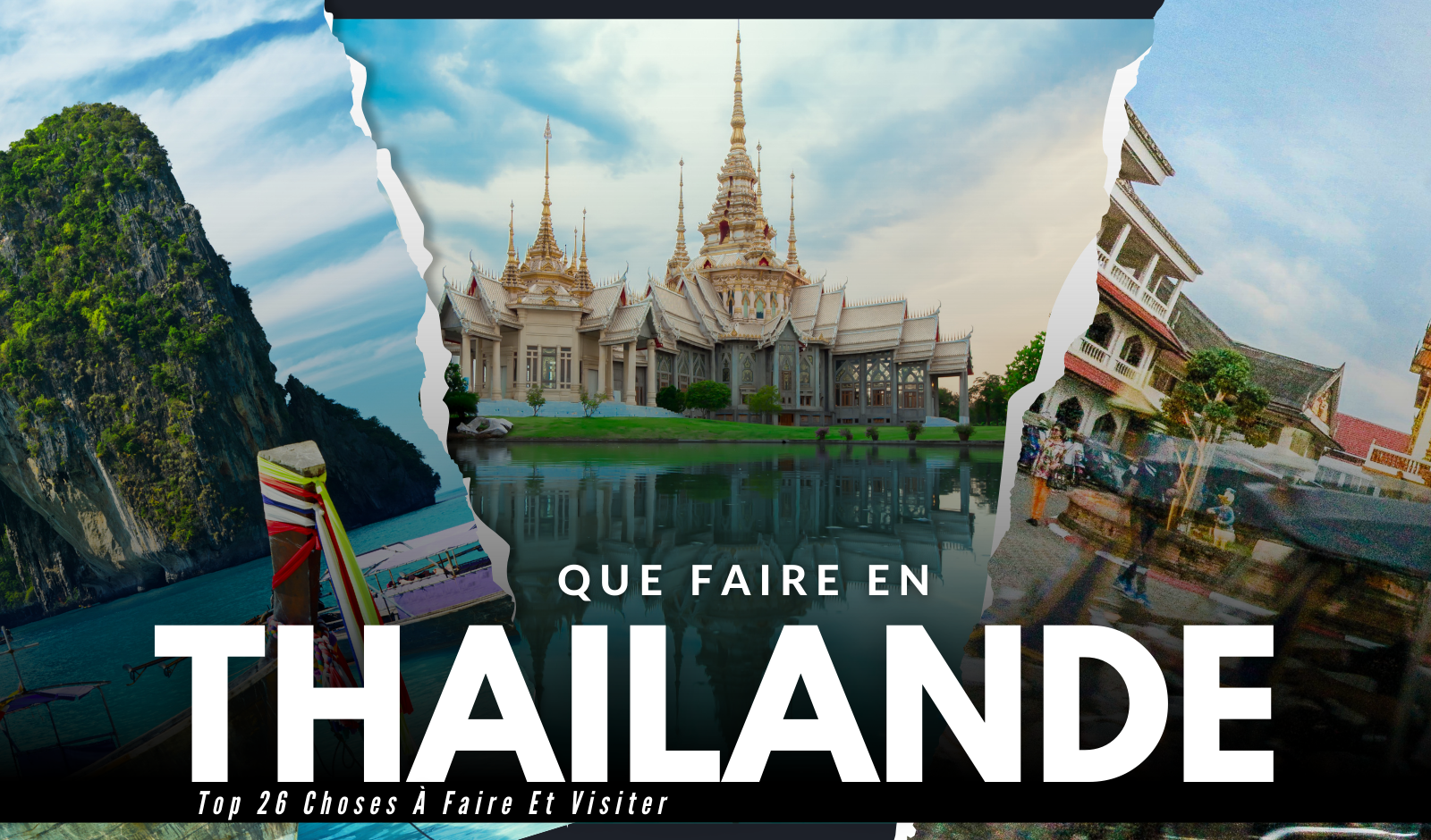 Que Faire En Thailande ? Top 26 Choses À Faire Et Visiter