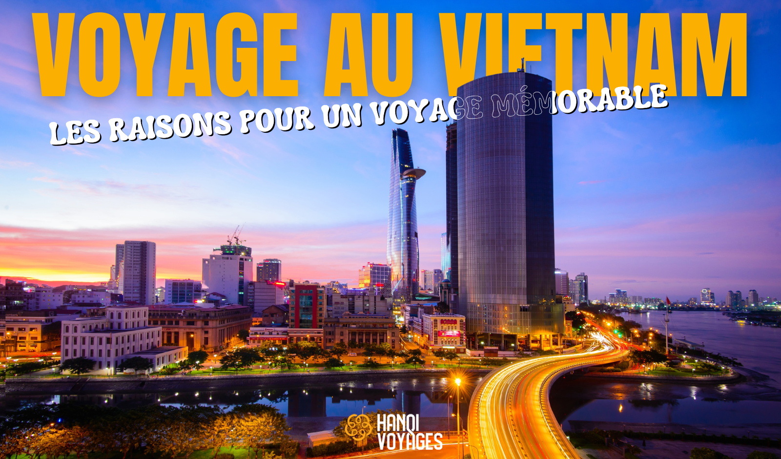 Voyage Au Vietnam: Les Raisons Pour Un Voyage Mémorable