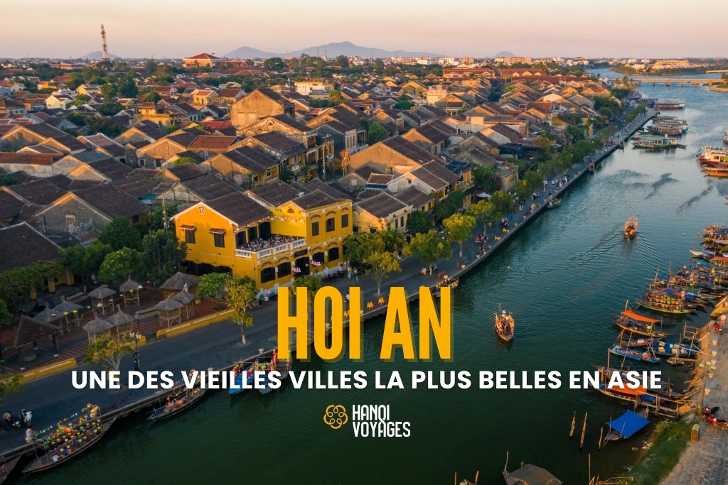 Vieille ville de Hoi An – une des villes la plus belles en Asie