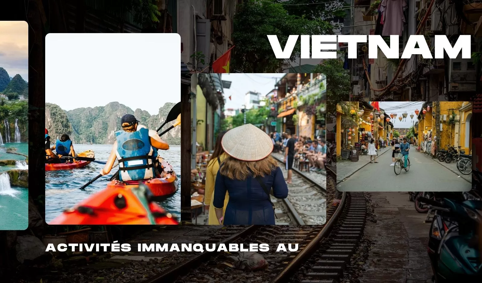 Activités à ne pas manquer lors de votre voyage Vietnam