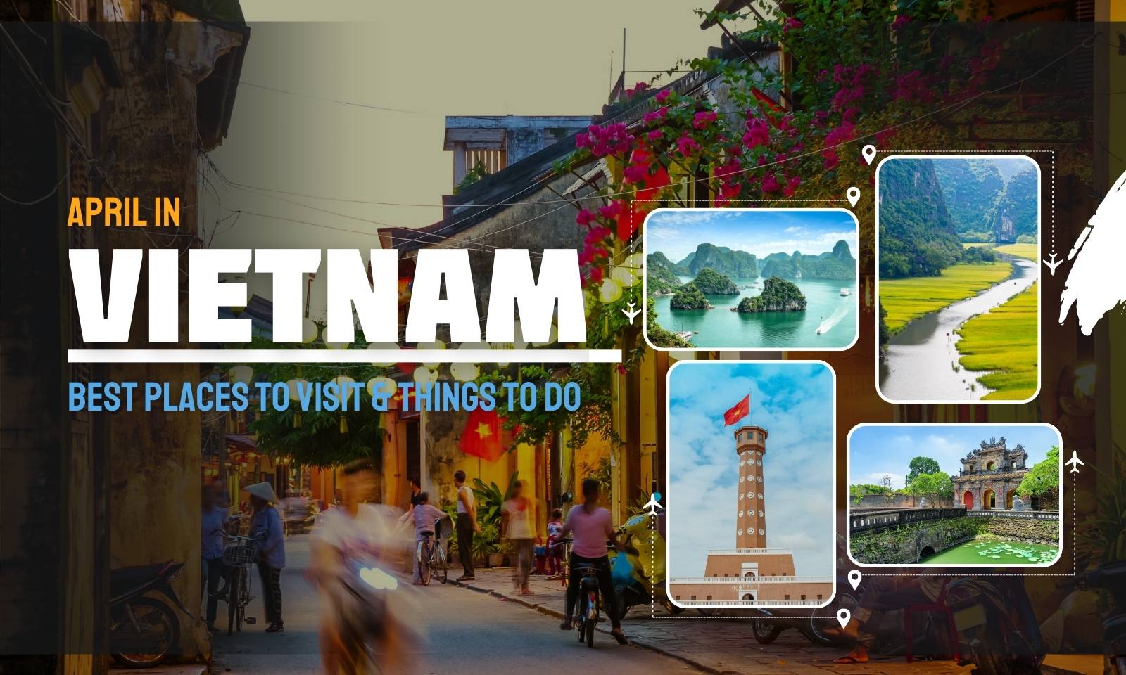 Vietnam in April: Best Places to Visit & Things to Do