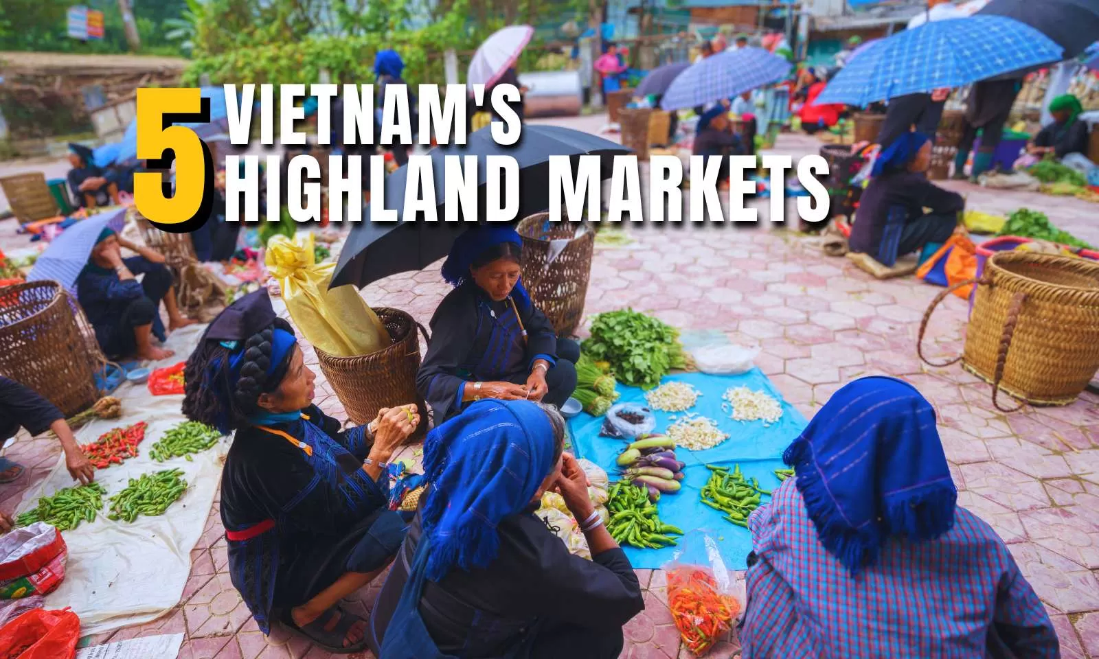 Top 5 Vietnam's highland markets: A journey through local culture