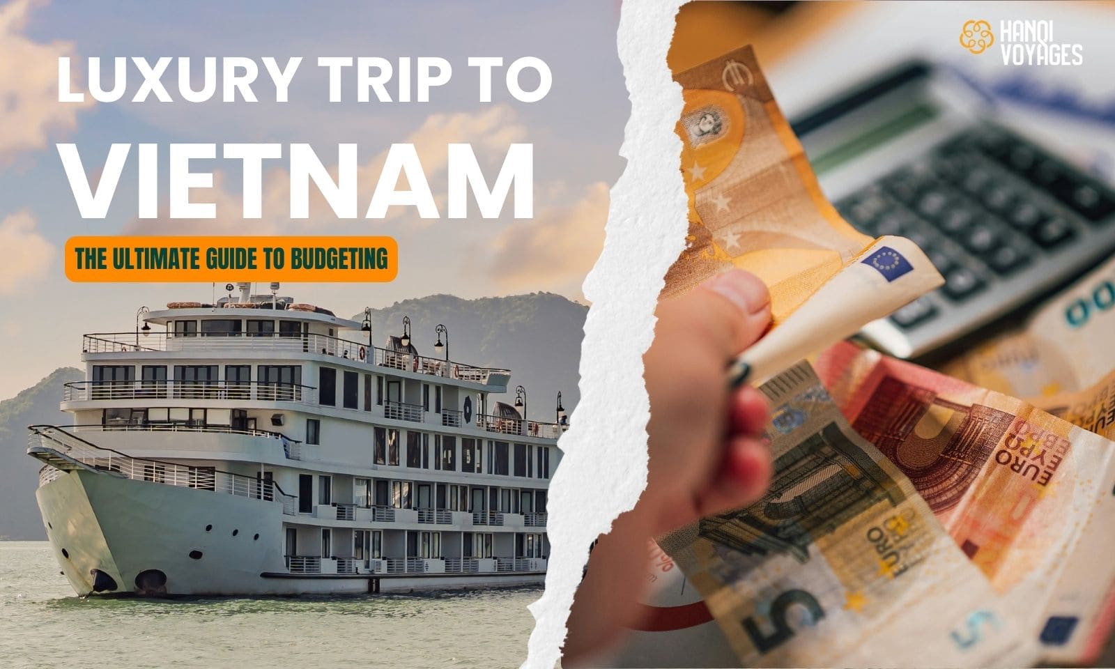 The ultimate guide to budgeting for a luxury trip to Vietnam