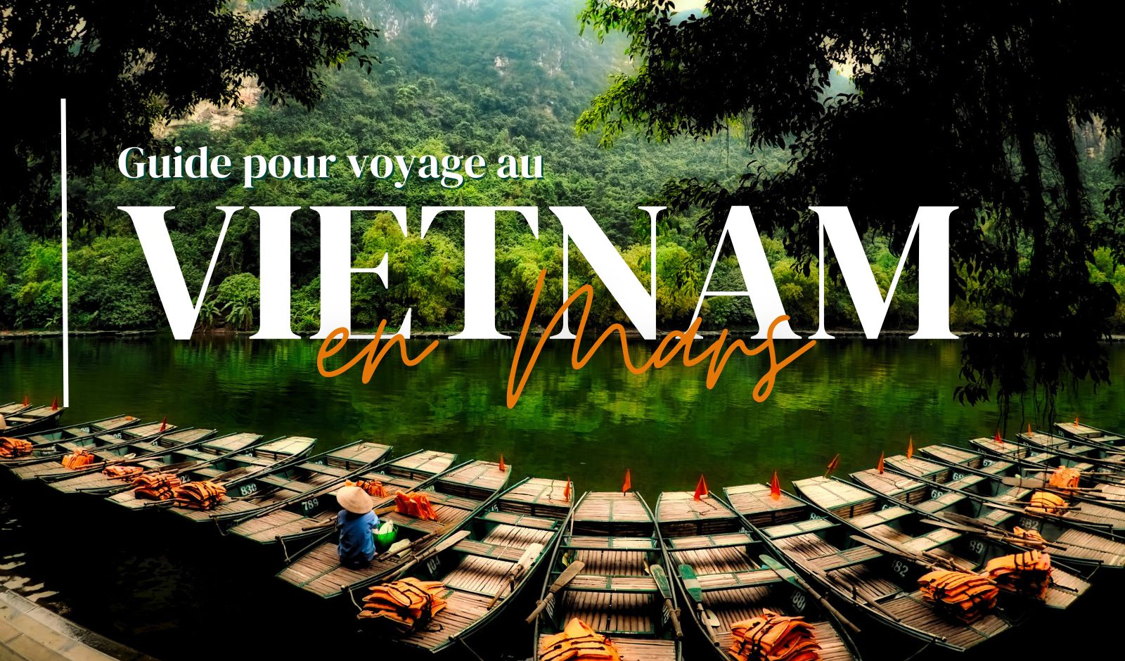 Guide pour voyage au Vietnam en Mars 