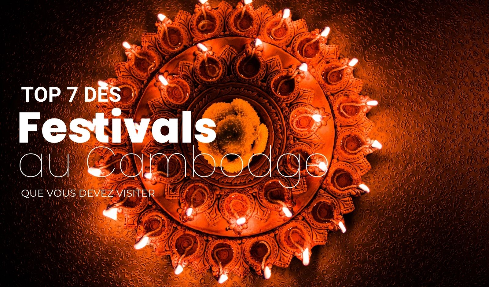 Top 7 des festivals au Cambodge que vous devez visiter